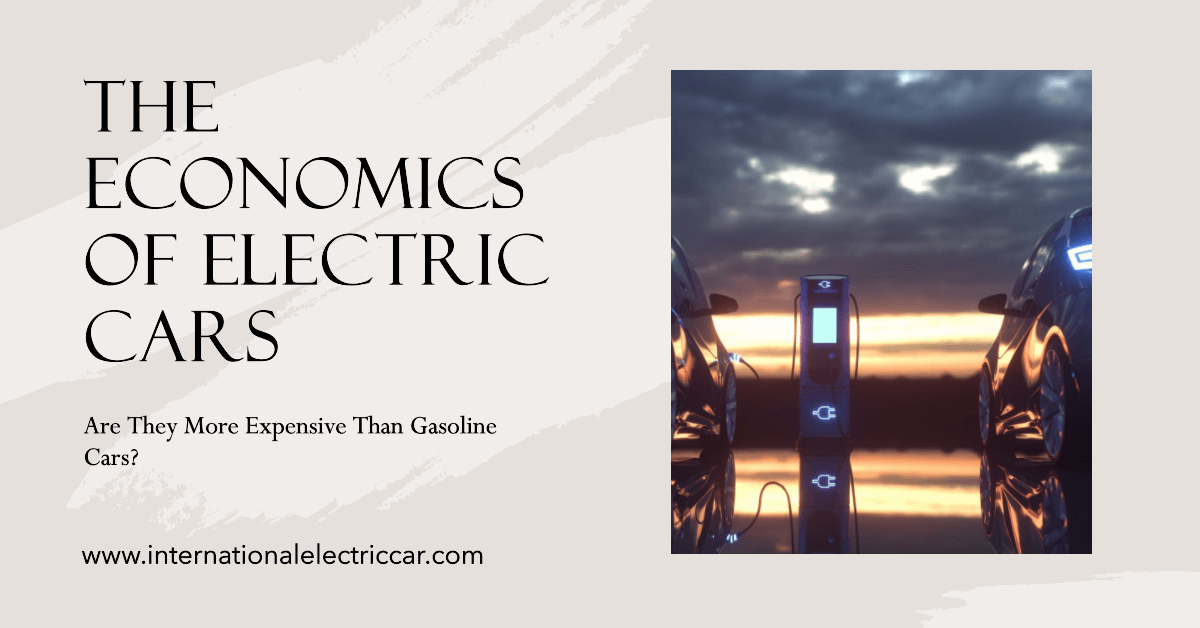 The Economics Of Electric Cars Are They More Expensive