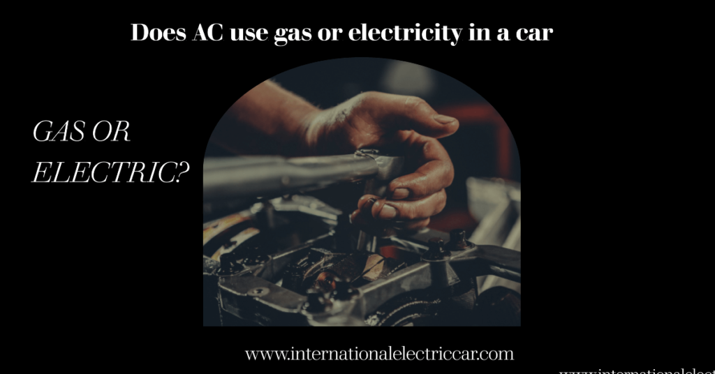 Does Ac Use Gas Or Electricity In A Car Discover AC System 