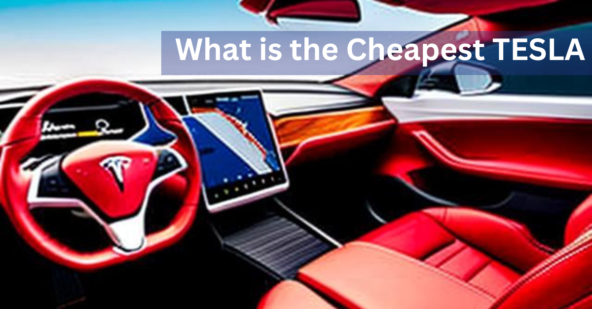 What is the Cheapest TESLA