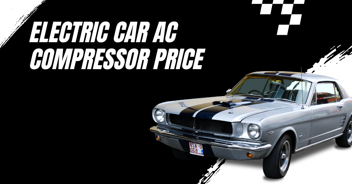 Electric Car AC Compressor Price