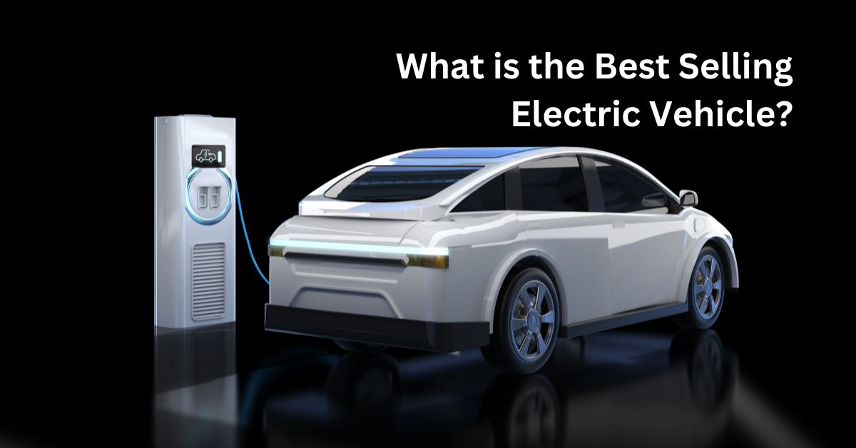 What is the Best Selling Electric Vehicle?